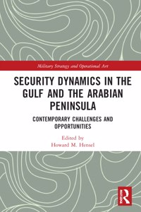 Security Dynamics in The Gulf and The Arabian Peninsula