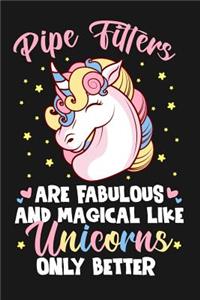 Pipe Fitters Are Fabulous And Magical Like Unicorns Only Better