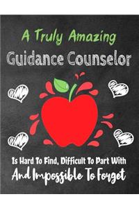 A Truly Amazing Guidance Counselor Is Hard To Find, Difficult To Part With And Impossible To Forget