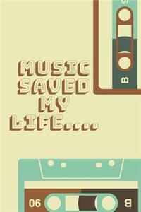 Music Saved My Life....