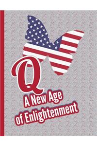 Q A New Age of Enlightenment