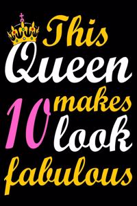This Queen Makes 10 Look Fabulous