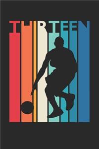 Basketball Notebook for 13 Year Old Boys and Girls - Vintage Basketball Journal - 13th Birthday Gift for Basketball Player Diary