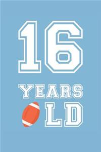 Football Notebook - 16 Years Old Football Journal - 16th Birthday Gift for Football Player - Football Diary