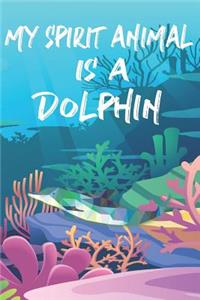 My Spirit Animal Is A Dolphin