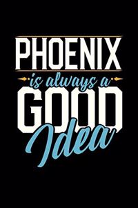 Phoenix Is Always a Good Idea