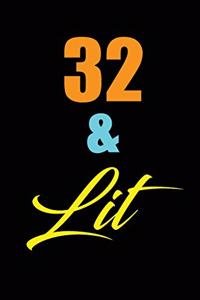 32 & Lit
