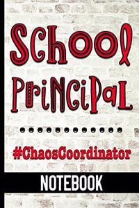 School Principal #ChaosCoordinator - Notebook