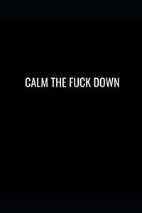 Calm the Fuck Down