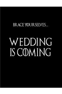 Brace Yourselves, Wedding Is Coming