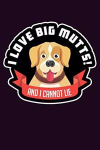 I Love Big Mutts And I Cannot Lie