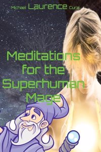 Meditations for the Superhuman Mage