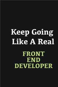 Keep Going Like a Real Front End Developer