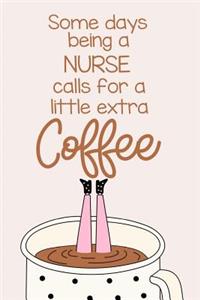 Some Days Being a Nurse Calls for a Little Extra Coffee