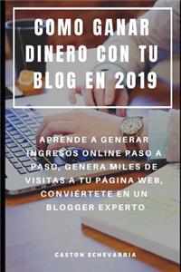Como Ganar Dinero Con Tu Blog En 2019