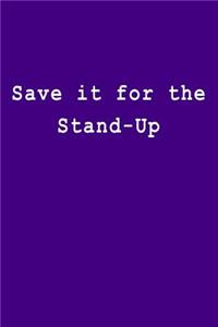 Save It for the Stand-Up