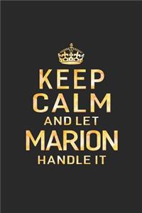 Keep Calm and Let Marion Handle It