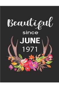 Beautiful Since June 1971
