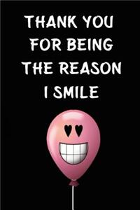 Thank You for Being the Reason I Smile
