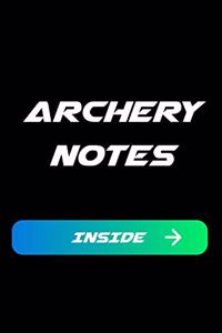 Archery Notes Inside