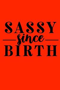 Sassy since birth