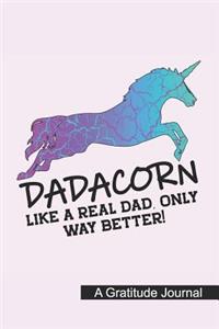 Dadacorn like a real Dad, only way better! - A Gratitude Journal
