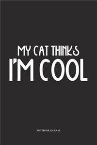 My Cats Think I'm Cool