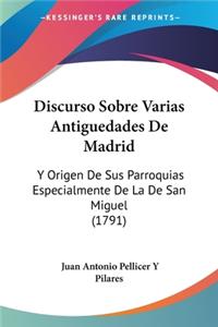 Discurso Sobre Varias Antiguedades De Madrid