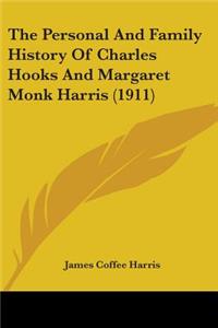 Personal And Family History Of Charles Hooks And Margaret Monk Harris (1911)