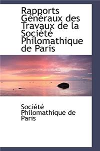 Rapports Généraux des Travaux de la Société Philomathique de Paris