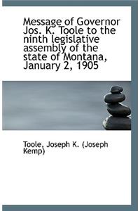 Message of Governor Jos. K. Toole to the Ninth Legislative Assembly of the State of Montana, January