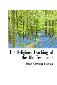 The Religious Teaching of the Old Testament