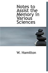 Notes to Assist the Memory in Various Sciences
