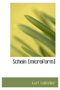 Schein [Microform]