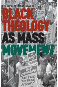 Black Theology as Mass Movement