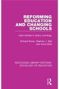 Reforming Education and Changing Schools