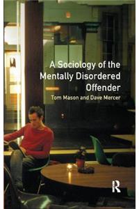 Sociology of the Mentally Disordered Offender