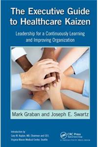 The Executive Guide to Healthcare Kaizen