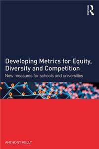 Developing Metrics for Equity, Diversity and Competition