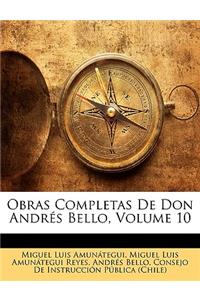 Obras Completas De Don Andrés Bello, Volume 10