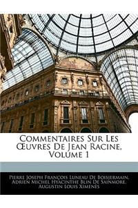 Commentaires Sur Les Oeuvres de Jean Racine, Volume 1