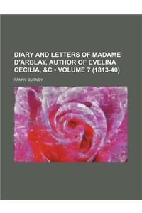 Diary and Letters of Madame D'Arblay, Author of Evelina Cecilia, &C (Volume 7 (1813-40))