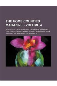 The Home Counties Magazine (Volume 4); Devoted to the Topography of London, Middlesex, Essex, Herts, Bucks, Berks, Surrey, Kent and Sussex