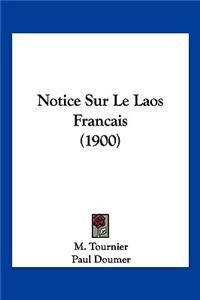 Notice Sur Le Laos Francais (1900)