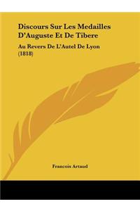Discours Sur Les Medailles D'Auguste Et De Tibere