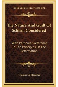 The Nature and Guilt of Schism Considered