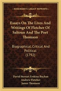 Essays on the Lives and Writings of Fletcher of Saltoun and the Poet Thomson