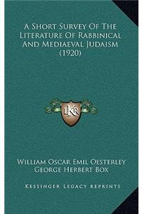 A Short Survey of the Literature of Rabbinical and Mediaeval Judaism (1920)