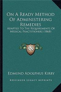 On a Ready Method of Administering Remedies