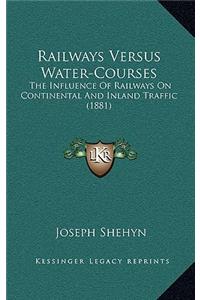 Railways Versus Water-Courses